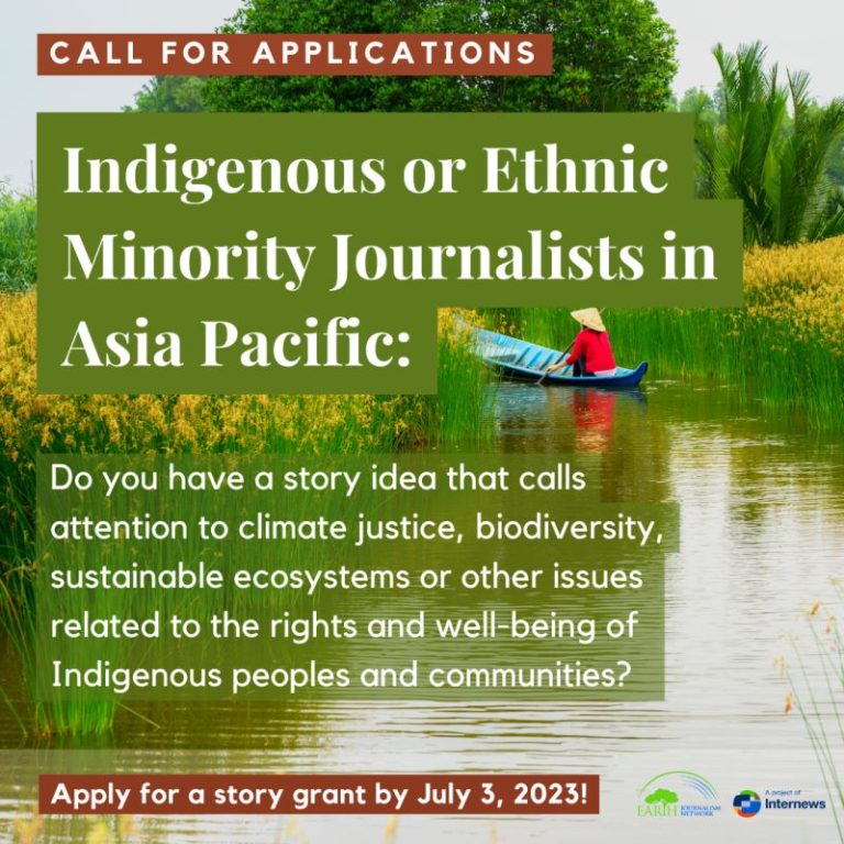 Story Grants to Support Indigenous or Ethnic Minority Journalists to Carry Out Environmental Reporting in Asia Pacific